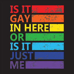 Is It Gay In Hare Or Is It Just Me - Gay Typography T-shirt Design Vector, Pack Of Human Lgbtq Pride Illustration, Gay Festival Design Sublimation