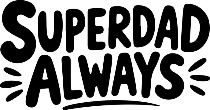 Superdad Always Typography Design.