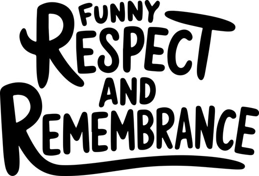 Funny Respect And Remembrance Quote.