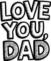 Love You Dad Hand Drawn Text