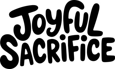 Joyful Sacrifice Hand Lettered Design