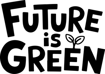 Future Is Green Eco Friendly Poster