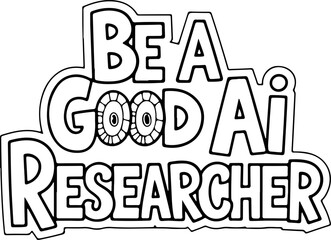 Fototapeta premium Be A Good AI Researcher