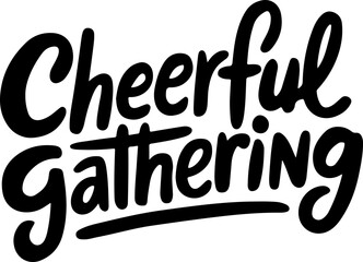 Fototapeta premium Cheerful Gathering Handwritten Phrase