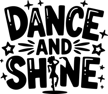 Dance And Shine Motivational Poster