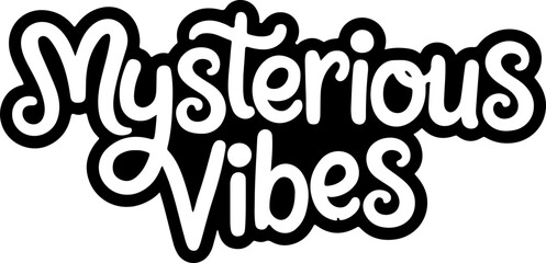 Obraz premium Mysterious Vibes Text Graphic Design.