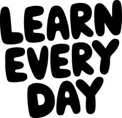 Learn Everyday Daily Motivation Poster