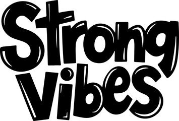 Strong Vibes Only Positive Energy Graphic