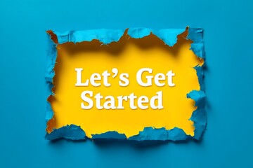 Lets Get Started Yellow and Blue Torn Paper Background