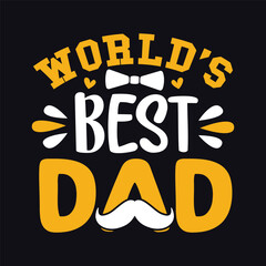 World's Best Dad, Fathers Day Typography Tshirt Design