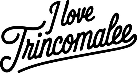 I Love Trincomalee Sri Lanka Design