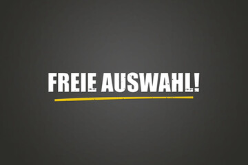 Fototapeta premium Freie Auswahl (Free choice) - A blackboard with white text.