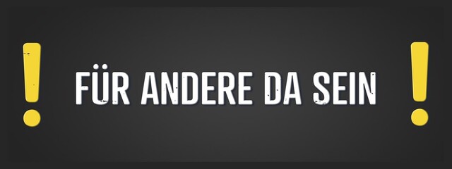 Fuer andere da sein (Be there for others) - A blackboard illustration with white text.