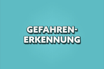 Gefahrenerkennung (Hazard detection) - A turquoise banner illustration with white text.