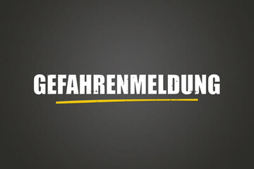 Gefahrenmeldung (Danger notification) - A blackboard with white text.