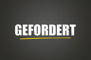 Gefordert (Required) - A blackboard with white text.