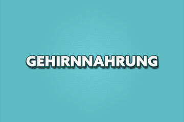 Gehirnnahrung (Brain food) - A turquoise banner illustration with white text.