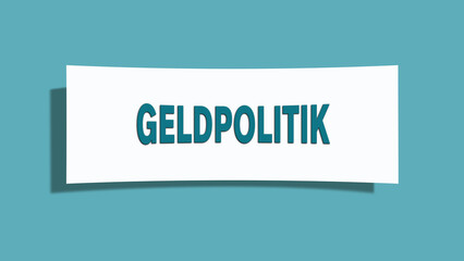 Geldpolitik (monetary policy) - A card isolated on light green background.