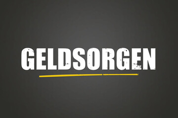 Geldsorgen (Money worries) - A blackboard with white text.