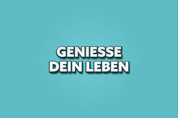 Geniesse dein Leben (Enjoy your life) - A turquoise banner illustration with white text.