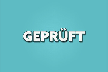 geprueft (checked) - A turquoise banner illustration with white text.