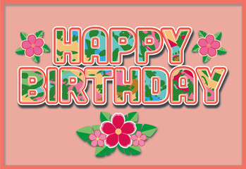 Floral “Happy Birthday” Vector Text Design with Tropical Pattern and Pink Background