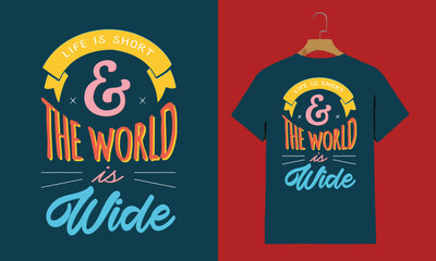 Adventure-Inspired T-Shirt Design with “Life is Short & The World is Wide” Travel Quote Typography

