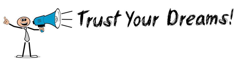 Trust Your Dreams!
