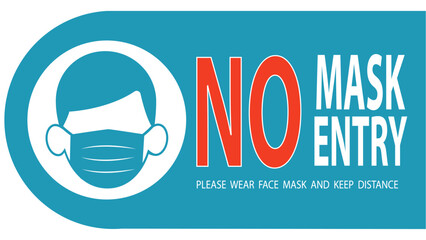 Warning sign. No face mask no entry and keep distance. Vector front door plate.