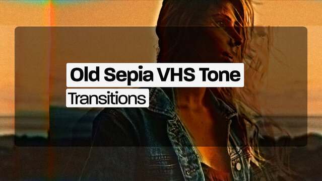 Old Sepia VHS Tone Transitions (Drag And Drop) 