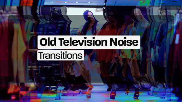Old Television Noise Transitions (Drag And Drop) 