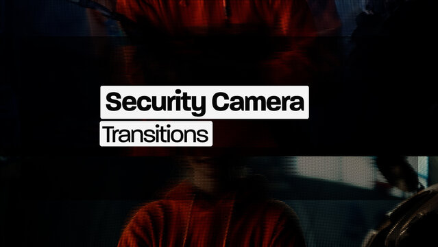 Security Camera Transitions (Drag And Drop)