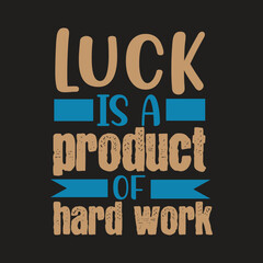 luck is aproduct of hard work svg