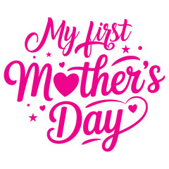 My First Mother's day Typography Design Vector Illustration