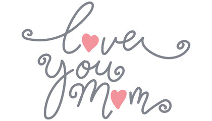 Love you mom handwritten art with hearts. in flat color style