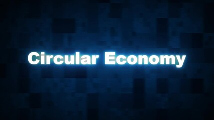 Circular Economy Glowing blue color animation on Abstract Technology background. - Powered by Adobe