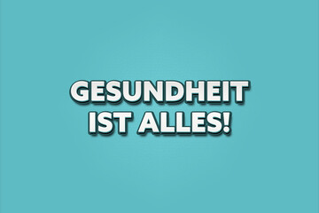 Gesundheit ist Alles (Health is everything) - A turquoise banner illustration with white text.