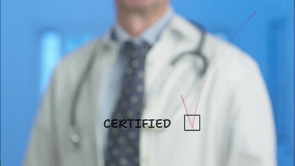 Doctor wearing lab coat and stethoscope is ticking a checkbox next to the word certified, written on a transparent board, using a red marker