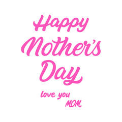 Happy Mother's Day Love You Mom