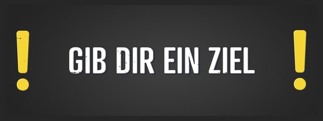Gib dir ein Ziel (Give yourself a goal) - A blackboard illustration with white text.