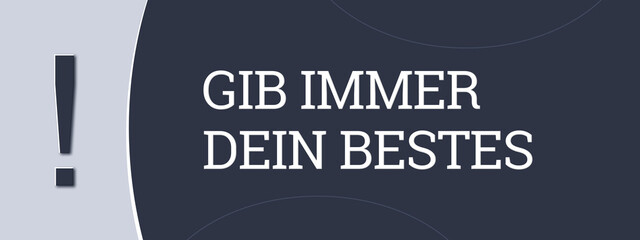 Gib immer dein bestes (Always do your best) - A blue banner illustration with white text.