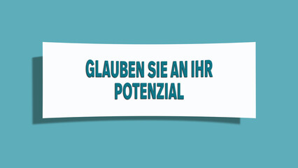 Glauben Sie an Ihr Potenzial (Believe in your potential) - A card isolated on light green background.