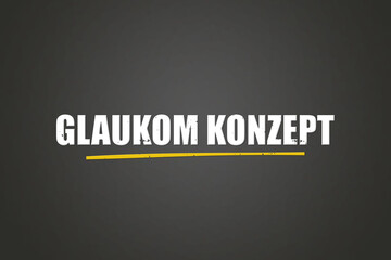 Glaukom Konzept (Glaucoma concept) - A blackboard with white text.