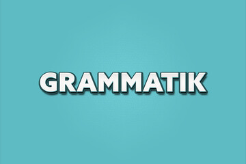 Grammatik (grammar) - A turquoise banner illustration with white text.