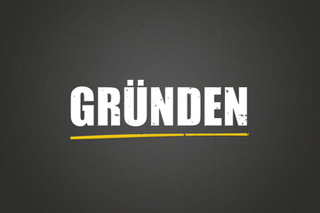 Gruenden (Found) - A blackboard with white text.