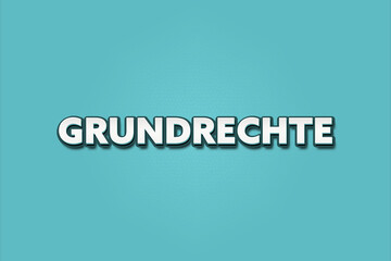Grundrechte (Fundamental rights) - A turquoise banner illustration with white text.