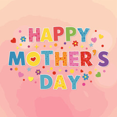 Happy Mother's Day Celebration: A vibrant illustration celebrating the special day of Mother's, using colorful letters and playful design to evoke warmth and love.