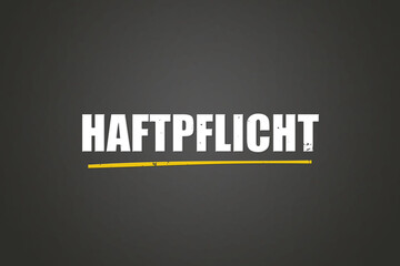 Obraz premium Haftpflicht (Liability) - A blackboard with white text.