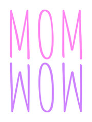 Minimalistic and fun “MOM WOW” mirrored lettering in pastel colors, great for stylish prints and modern t-shirt designs for moms