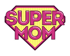Super mom comic-style design with bold pink text and a yellow badge, perfect for fun and empowering t-shirt prints.